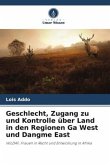 Geschlecht, Zugang zu und Kontrolle über Land in den Regionen Ga West und Dangme East