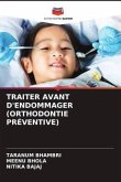 TRAITER AVANT D'ENDOMMAGER (ORTHODONTIE PRÉVENTIVE)