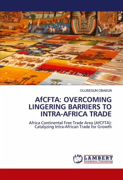 AfCFTA: OVERCOMING LINGERING BARRIERS TO INTRA-AFRICA TRADE - OBASUN, OLUSEGUN