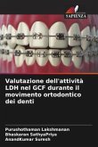 Valutazione dell'attività LDH nel GCF durante il movimento ortodontico dei denti