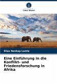 Eine Einführung in die Konflikt- und Friedensforschung in Afrika