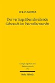 Der vertragsüberschreitende Gebrauch im Patentlizenzrecht