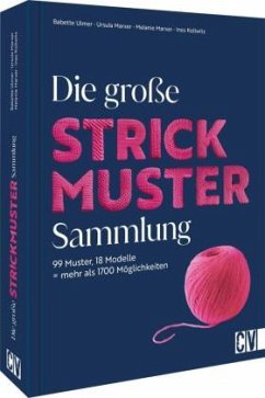 Die große Strickmuster-Sammlung - Ulmer, Babette;Marxer, Ursula Und Melanie;Kollwitz, Ines