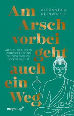 Am Arsch vorbei geht auch ein Weg - Special Edition - Reinwarth, Alexandra