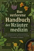 Das verlorene Handbuch der Kräutermedizin