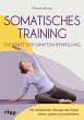 Somatisches Training - die Kraft der... - Bild 1