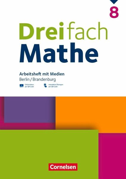 Dreifach Mathe 8. Schuljahr - Berlin und Brandenburg - Arbeitsheft mit Medien und Lösungen inkl. Erklärvideos und interaktiven Übungen Dreifach Mathe 8. Schuljahr - Berlin und Brandenburg - Arbeitsheft mit Medien und Lösungen inkl. Erklärvideos und interaktiven Übungen