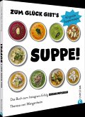 Zum Glück gibt's Suppe!