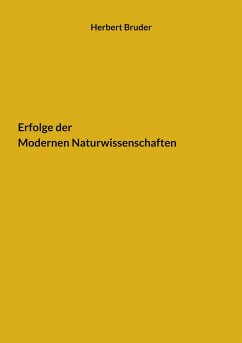 Erfolge der Modernen Naturwissenschaften - Bruder, Herbert