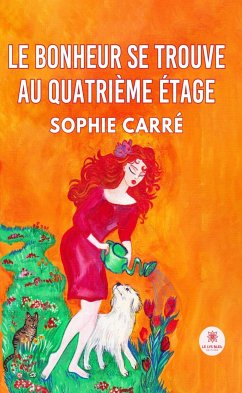 Le bonheur se trouve au quatrième étage (eBook, ePUB) - Carré, Sophie