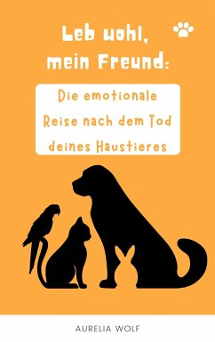 Leb Wohl mein Freund (eBook, ePUB) - Wolf, Aurelia