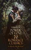 Timeless Power of Love: 70 Romance Classics to Read and Reread (eBook, ePUB)