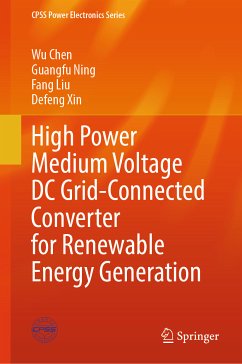 High Power Medium Voltage DC Grid-Connected Converter for Renewable Energy Generation (eBook, PDF) - Chen, Wu; Ning, Guangfu; Liu, Fang; Xin, Defeng