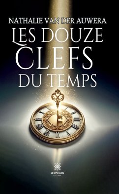 Les douze clefs du temps (eBook, ePUB) - Van der Auwera, Nathalie