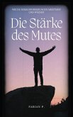 Die Stärke des Mutes (eBook, ePUB) Die Stärke des Mutes (eBook, ePUB)