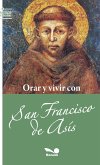 Orar y vivir con san Francisco de Asís (eBook, PDF)