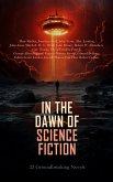 In the Dawn of Science Fiction: 22 Groundbreaking Novels (eBook, ePUB)