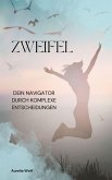 Zweifel - Dein Navigator durch komplexe Entscheidungen (eBook, ePUB)