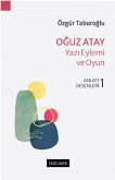 Oguz Atay - Yazi Eylemi ve Oyun Oguz Atay - Yazi Eylemi ve Oyun