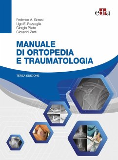 Manuale di ortopedia e traumatologia - Grassi, Federico A.; Pazzaglia, Ugo E.; Pilato, Giorgio; Zatti, Giovanni