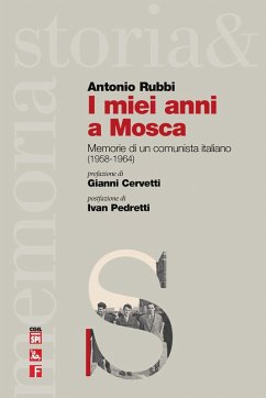 Cover I miei anni a Mosca. Memorie di un comunista italiano (1958-1964)