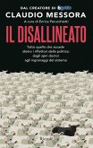 Il disallineato. Tutto quello che accade dietro i riflettori della politica: dagli spin doctor agli ingranaggi del sistema Il disallineato. Tutto quello che accade dietro i riflettori della politica: dagli spin doctor agli ingranaggi del sistema