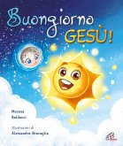 Buongiorno, Gesù! Buongiorno, Gesù!