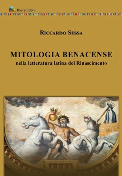 Mitologia Benacense nella letteratura latina del Rinascimento - Sessa, Riccardo