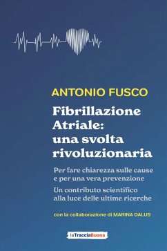 Cover Fibrillazione atriale: una svolta rivoluzionaria. Per fare chiarezza sulle cause e per una vera prevenzione