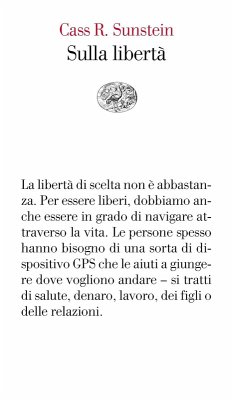 Sulla libertà - Sunstein, Cass R. Sulla libertà - Sunstein, Cass R.