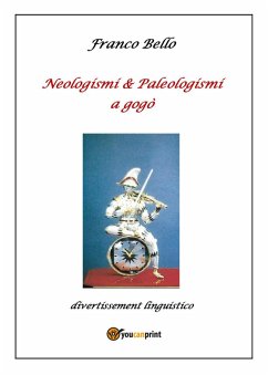 Cover Neologismi & paleologismi a gogò. Divertissement linguistico