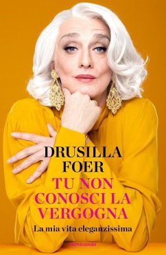 Tu non conosci la vergogna. La mia vita eleganzissima Cover Tu non conosci la vergogna. La mia vita eleganzissima