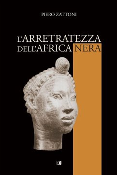 L' arretratezza dell'Africa nera - Zattoni, Piero