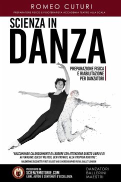 Scienza in danza. Preparazione fisica e riabilitazione per danzatori - Cuturi, Romeo