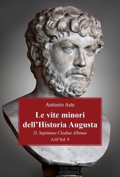 Cover Le vite minori dell'Historia Augusta. D. Septimius Clodius Albinus