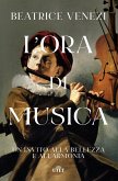 L' ora di musica. Un invito alla bellezza e all'armonia L' ora di musica. Un invito alla bellezza e all'armonia