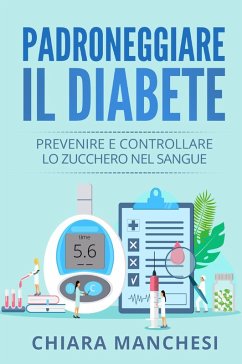 Cover Padroneggiare il diabete. Prevenire e controllare lo zucchero nel sangue