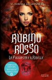 La fuggiasca e il ribelle. Rubino rosso La fuggiasca e il ribelle. Rubino rosso