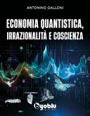 Economia quantistica, irrazionalità e coscienza Economia quantistica, irrazionalità e coscienza