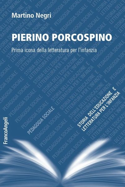 Pierino Porcospino. Prima icona della letteratura per l'infanzia Pierino Porcospino. Prima icona della letteratura per l'infanzia