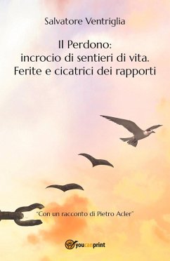 Cover Il perdono: incrocio di sentieri di vita. Ferite e cicatrici dei rapporti