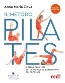 Il metodo pilates. L'opera completa sulla tecnica di allenamento più popolare