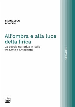 Cover All'ombra e alla luce della lirica. La poesia narrativa in Italia tra Sette e Ottocento