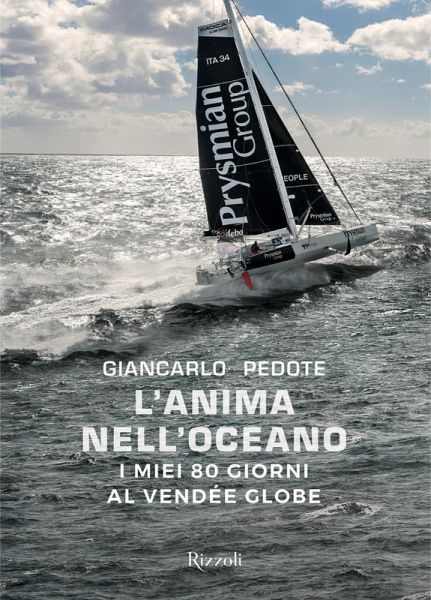 L' anima nell'oceano. I miei 80 giorni al Vendée Globe L' anima nell'oceano. I miei 80 giorni al Vendée Globe