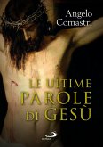 Le ultime parole di Gesù Le ultime parole di Gesù