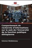 Comportement de recherche d'informations sur le web de l'Université de la fonction publique éthiopienne