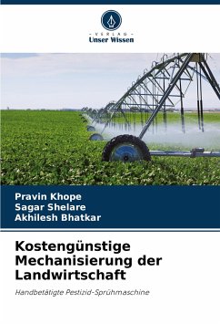 Kostengünstige Mechanisierung der Landwirtschaft - Khope, Pravin;Shelare, Sagar;Bhatkar, Akhilesh