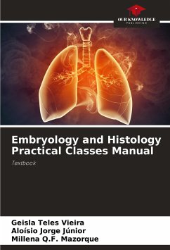 Embryology and Histology Practical Classes Manual - Teles Vieira, Geisla;Jorge Júnior, Aloísio;Q.F. Mazorque, Millena