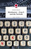 Bürohorror - Frau F. und die Technik. Life is a Story - story.one