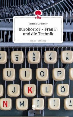 Cover Bürohorror - Frau F. und die Technik. Life is a Story - story.one